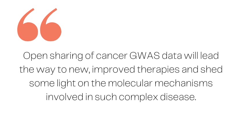 Quote from the text: Open sharing of cancer GWAS data will lead the way to new, improved therapies and shed some light on the molecular mechanisms involved in such complex disease.