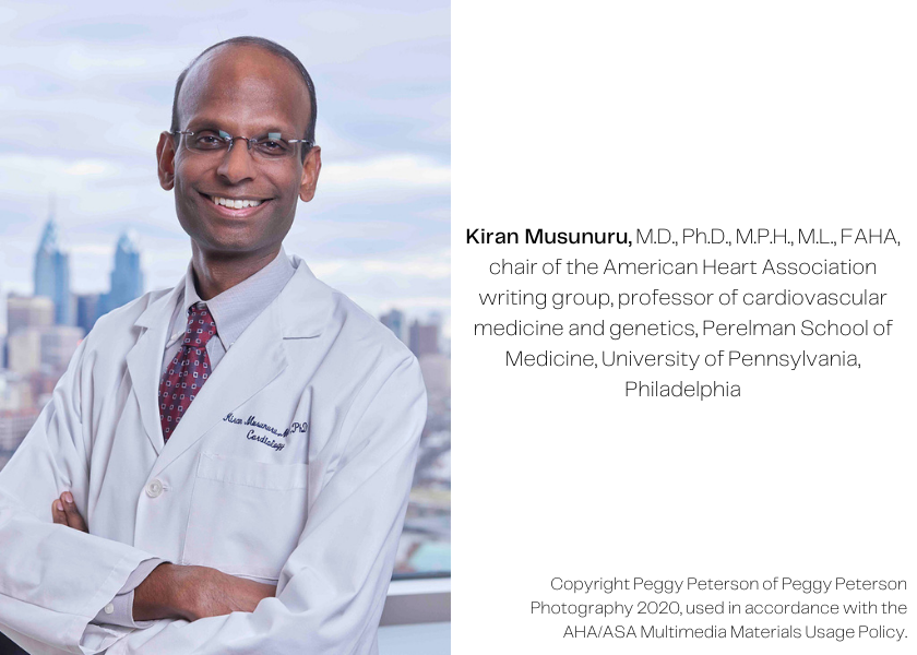 Photograph of Kiran Musunuru, M.D., Ph.D., M.P.H., M.L., FAHA, chair of the American Heart Association writing group, professor of cardiovascular medicine and genetics, Perelman School of Medicine, University of Pennsylvania, Philadelphia