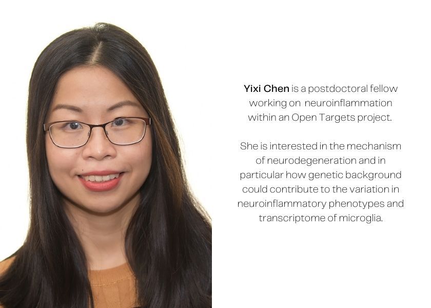 Female person with long dark hair and glasses looks at the camera. Black text on white background reads: Yixi Chen is a postdoctoral fellow working on neuroinflammation within an Open Targets project. She is interested in the mechanism of neurodegeneration and in particular how genetic background could contribute to the variation in neuroinflammatory phenotypes and transcriptome of microglia.